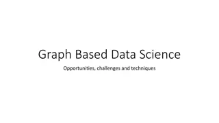 Graph-Based Data Science: Opportunities, Challenges, and Techniques