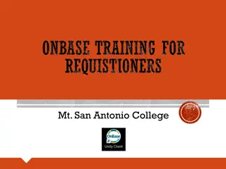 OnBase Training Overview for Requisitioners at Mt. San Antonio College