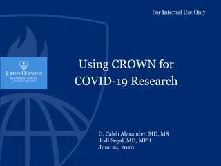 Using CROWN for COVID-19 Research