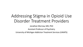 Understanding and Addressing Stigma in Opioid Use Disorder Treatment Providers