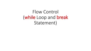 Flow Control with While Loops and Break Statements