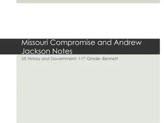 The Missouri Compromise and Andrew Jackson in US History and Government - 11th Grade Notes