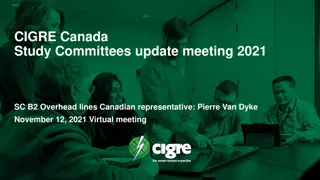 CIGRE Canada Study Committees Update Meeting 2021: Advancing Overhead Lines Technology