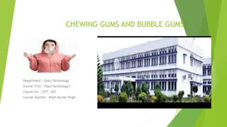 Chewing Gums and Bubble Gums in Dairy Technology - An Overview