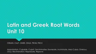 Explore Latin and Greek Root Words Unit 10: CRIMIN, CULP, ONER, ONUS, PROB, PROV