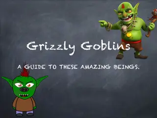 Discover the Enigmatic World of Grizzly Goblins!