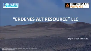 Exploration Licenses in Mongolia: ERDENES.ALT.RESOURCE.LLC Projects Overview
