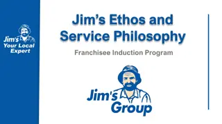 Jim's Ethos and Service Philosophy Franchisee Induction Program