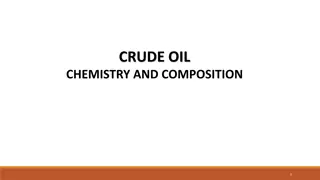 The Chemistry and Composition of Crude Oil