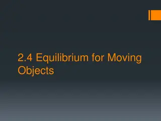 Equilibrium for Moving Objects