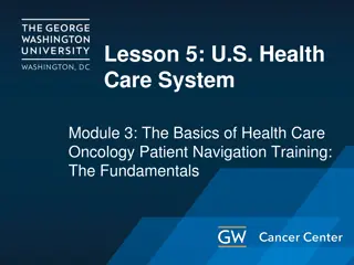 U.S. Health Care System Basics in Oncology Patient Navigation Training