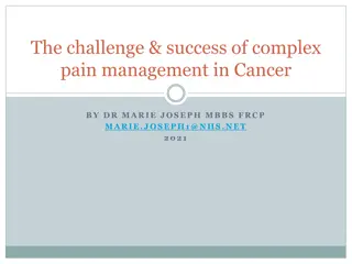 Complexity in Cancer Pain Management by Dr. Marie Joseph