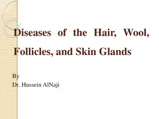 Diseases of the Hair, Wool, Follicles, and Skin Glands