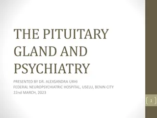 The Pituitary Gland: Implications in Psychiatry