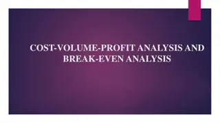 Cost-Volume-Profit Analysis and Break-Even Analysis