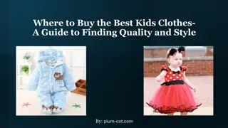 Where to Buy the Best Kids Clothes- A Guide to Finding Quality and Style