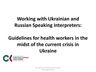 Guidelines for Working with Ukrainian and Russian Interpreters in Crisis: Insights from Dr. V. Byrne