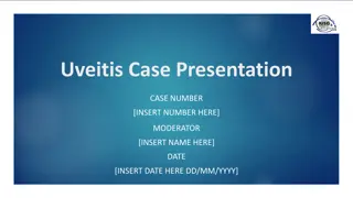 Uveitis Case Presentation: Comprehensive Overview for Effective Management