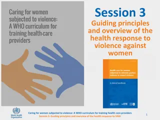 Session 3: Guiding Principles and Overview of Health Response to Violence Against Women