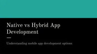 Exploring Native vs Hybrid App Development for Mobile Apps