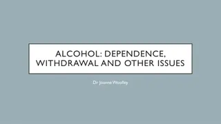 Alcohol Dependence, Withdrawal, and Health Impacts