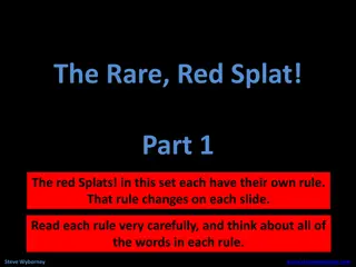 Deciphering the Rules of the Rare Red Splats