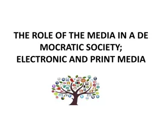 The Role of Media in a Democratic Society: Electronic and Print Media Overview