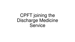 Improving Discharge Medicine Service at CPFT: A Comprehensive Overview