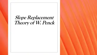 Evolution of Hill Slopes: Penck's Slope Replacement Theory