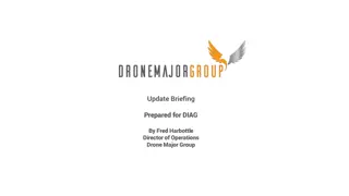 Drone Major Group: Update Briefing for DIAG