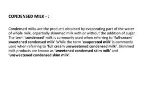 Understanding Condensed Milk: Types, Properties, and Manufacturing Process