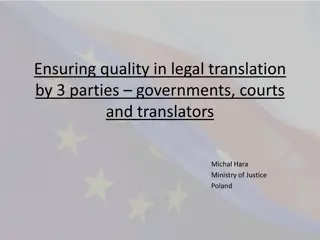 Ensuring Quality in Legal Translation by 3 Parties: Governments, Courts, and Translators