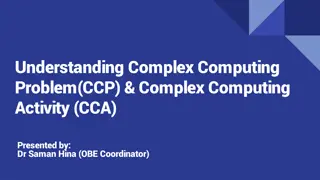 Understanding Complex Computing Problem (CCP) and Complex Computing Activity (CCA)