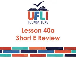 Lesson 40a Short E Review Slides for Practice