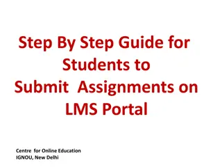 Step-By-Step Guide for Students to Submit Assignments on LMS Portal at Centre for Online Education, IGNOU, New Delhi