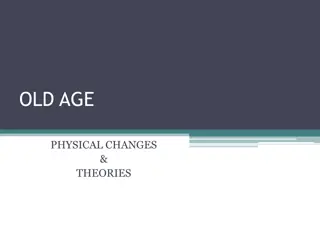 Understanding Physical Changes in Old Age and Relevant Theories