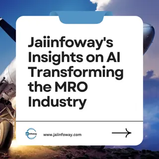 Jaiinfoways Insights on AI Transforming the MRO Industry