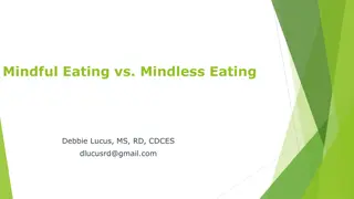 Insights into Mindful vs. Mindless Eating Behaviors