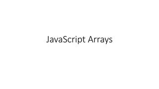 Working with JavaScript Arrays: Storing and Accessing Data