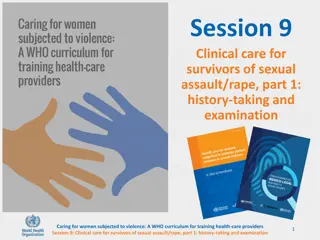 Clinical Care for Survivors of Sexual Assault/Rape: History-Taking and Examination