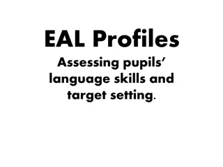 Comprehensive Overview of EAL Profiles and Strategies for Language Skills Assessment