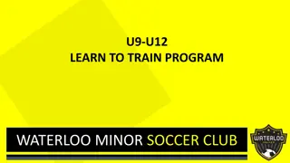 U9-U12 Learn to Train Program at Waterloo Minor Soccer Club