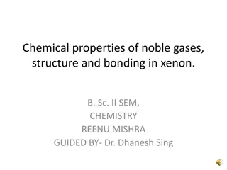 Chemical Properties and Bonding in Xenon: A Study of Noble Gases