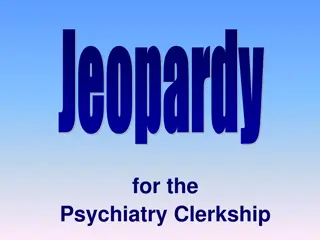 Psychiatry Clerkship Jeopardy: Test Your Knowledge in Antipsychotics