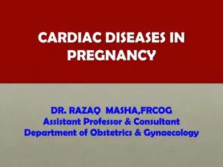 Cardiac Diseases in Pregnancy: Implications and Management