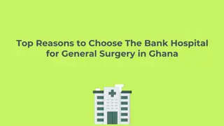 Top Reasons to Choose The Bank Hospital for General Surgery in Ghana