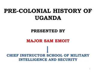 Uganda's Pre-Colonial History through Major Sam Emoit's Presentation