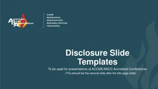 Disclosure Slide Templates for ACCME/ANCC Accredited Conferences