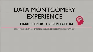 Data Montgomery Experience Final Report Presentation by Brian Perez