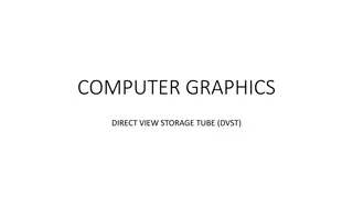 Direct View Storage Tube (DVST) in Computer Graphics